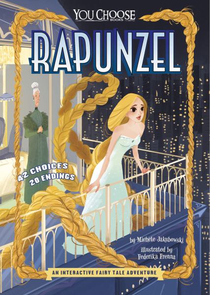 Rapunzel : an interactive fairy tale adventure (You Choose: Fractured Fairy Tales)
