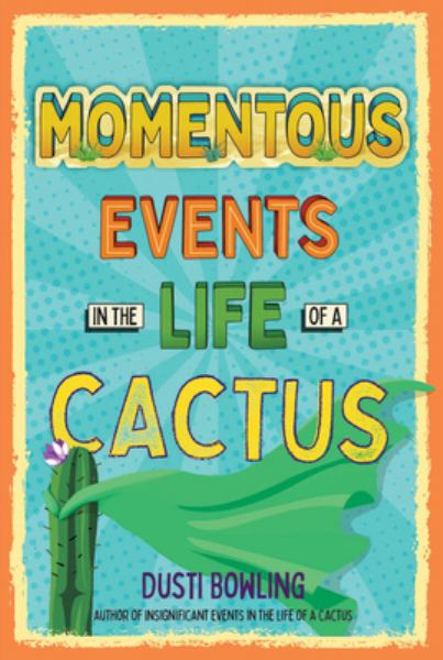 Momentous events in the life of a cactus (Life of a Cactus, Book 2)