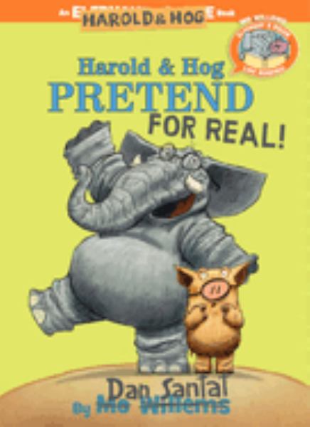 Harold & Hog pretend for real! (Elephant & Piggie Like Reading)