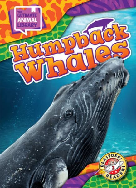 Humpback whales (Blastoff! Readers Level 2: The Ultimate Animal Library)
