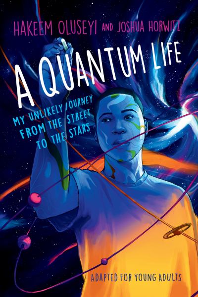 A quantum life : my unlikely journey from the street to the stars