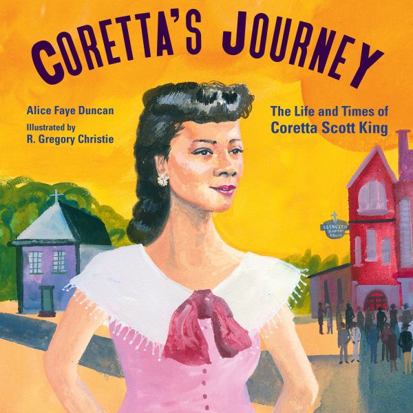 Coretta's journey : the life and times of Coretta Scott King
