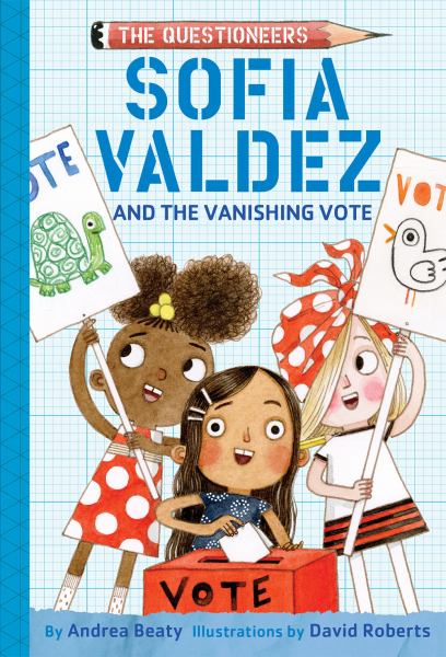 Sofia Valdez and the vanishing vote (Questioneers, Book 4)