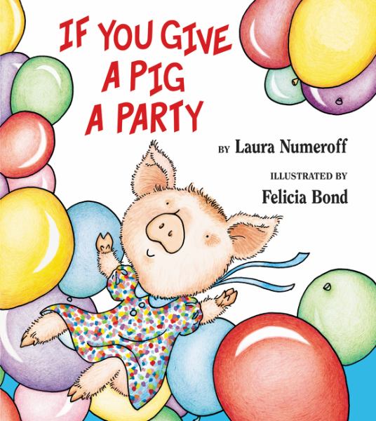 If you give a pig a party (If You Give...)