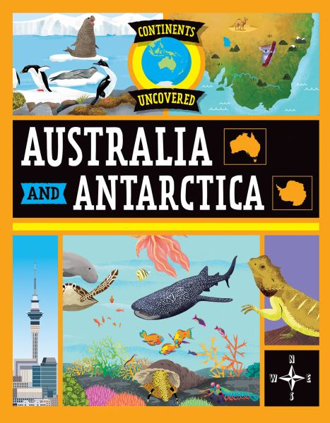 Australia and Antarctica (Continents Uncovered)