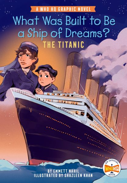 What was built to be a ship of dreams? : the Titanic (Who HQ)
