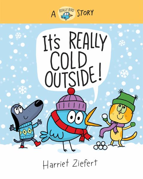 It's really cold outside! (Really Bird Stories, Book 5)