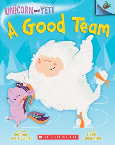 A good team (Unicorn and Yeti, Book 2)
