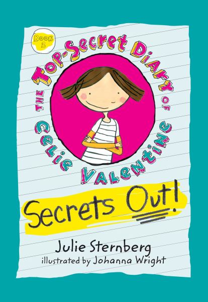 Secrets out! (Top-Secret Diary Of Celie Valentine, Book 2)