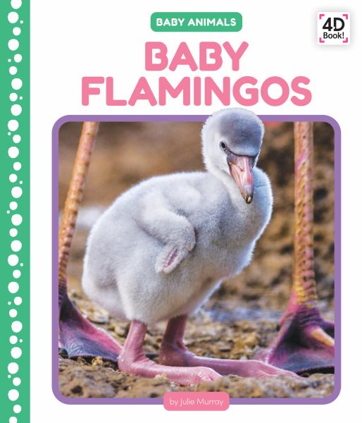Baby flamingos (Baby Animals (Cody))