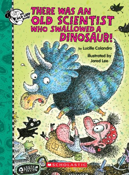 There was an old scientist who swallowed a dinosaur! (Old Lady Book!)