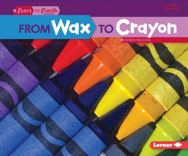 From wax to crayon (Start to Finish, 2nd Series)