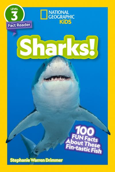Sharks! : 100 fun facts about these fin-tastic fish (National Geographic Readers-Level 3)