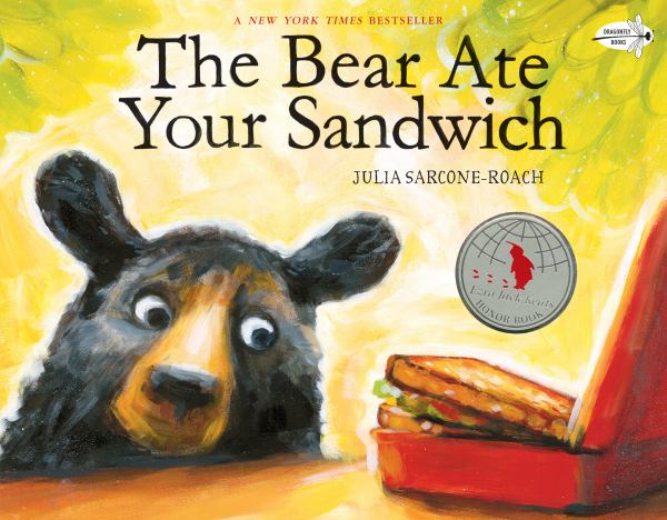 The bear ate your sandwich