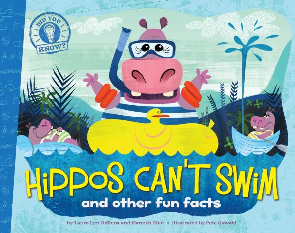 Hippos can't swim : and other fun facts (Did You Know? (Simon))