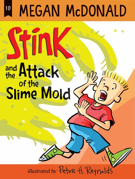 Stink and the attack of the slime mold (Stink Moody, Book 10)