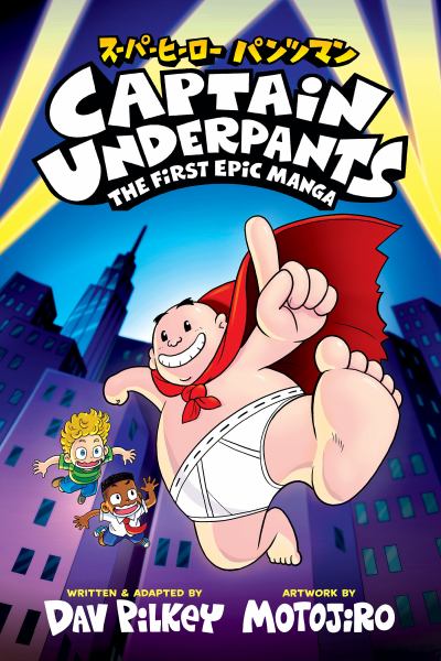 Captain Underpants the first epic manga. 1 (Captain Underpants, Book 1)