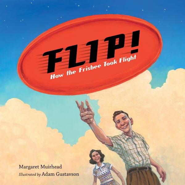 Flip! : how the Frisbee took flight