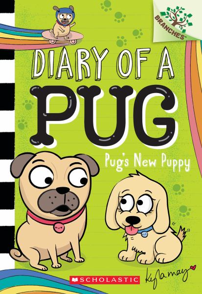 Pug's new puppy (Branches: Diary Of A Pug, Book 8)
