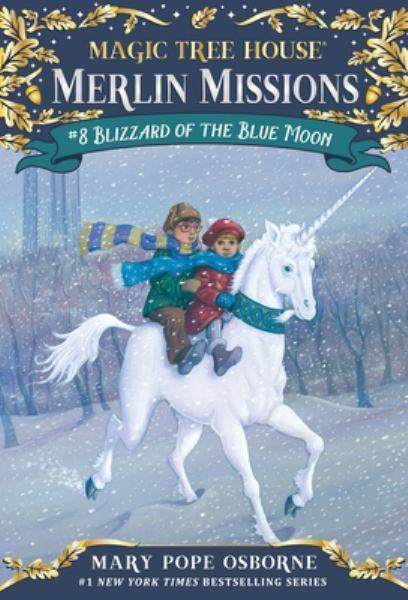 Blizzard of the blue moon (Magic Tree House Merlin Missions, Book 8)