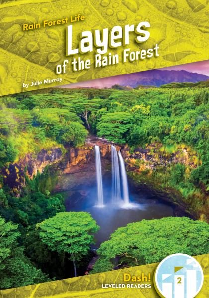 Layers of the rain forest (Dash! Leveled Readers Level 2: Rain Forest Life)