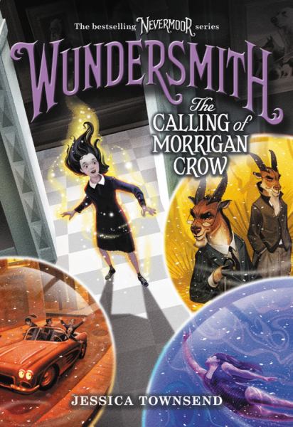 Wundersmith : the calling of Morrigan Crow (Nevermoor, Book 2)