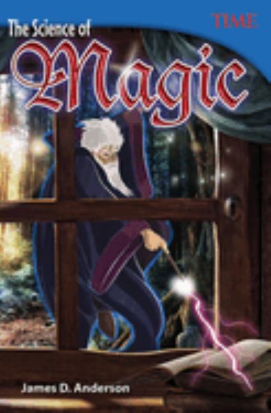 The science of magic (Time for Kids Nonfiction Readers Grade 6)