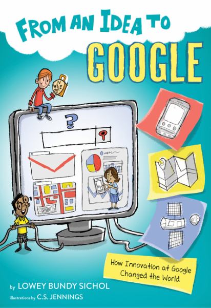 From an idea to Google : how innovation at Google changed the world (From an Idea to...)