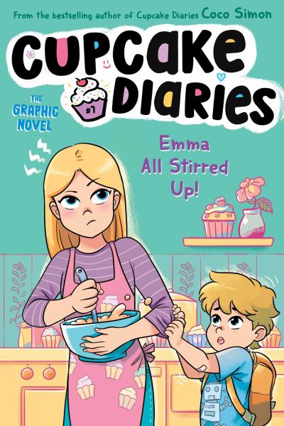 Cupcake diaries, the graphic novel. #7,Emma all stirred up! (Cupcake Diaries, Book 7)