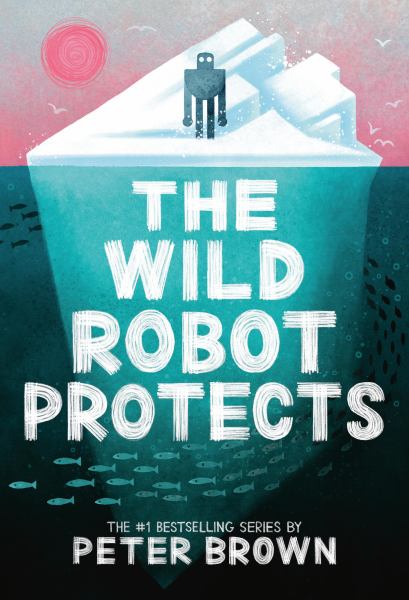 The wild robot protects (Wild Robot, Book 3)