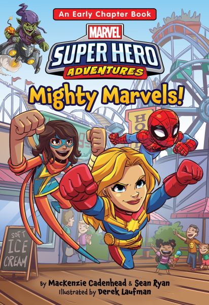 Marvel super hero adventures. Mighty marvels! :with Spider-Man, Captain Marvel, Ms. Marvel and the Green Goblin (Marvel Super Hero Adventures: An Early Chapter Book)