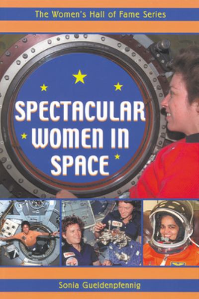 Spectacular women in space (Women's Hall Of Fame)