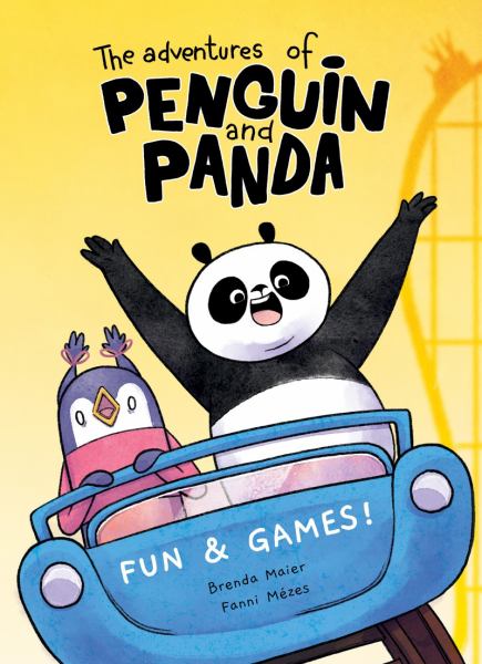The adventures of Penguin and Panda. 2,Fun and games! (Adventures of Penguin and Panda, Book 2)
