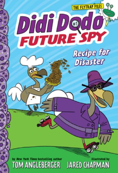Recipe for disaster (Didi Dodo, Future Spy, Book 1)