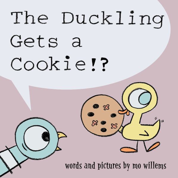 The duckling gets a cookie!? (Pigeon)