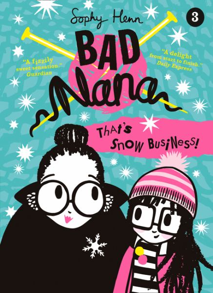 That's snow business! (Bad Nana, Book 3)