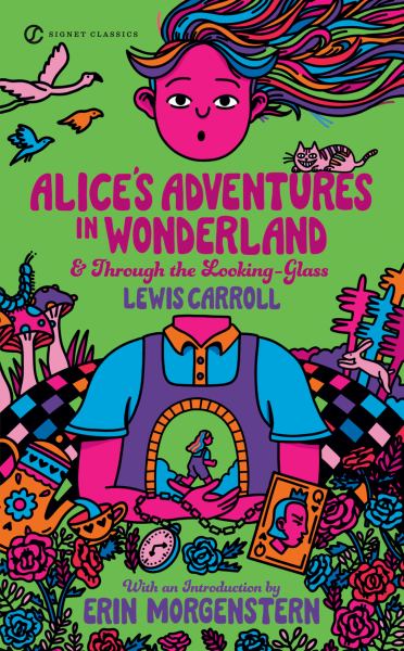 Alice's adventures in Wonderland ; & Through the looking-glass