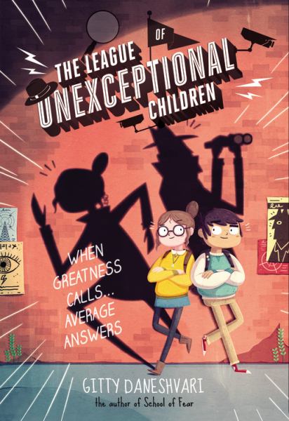 The League of Unexceptional Children (League of Unexceptional Children, Book 1)