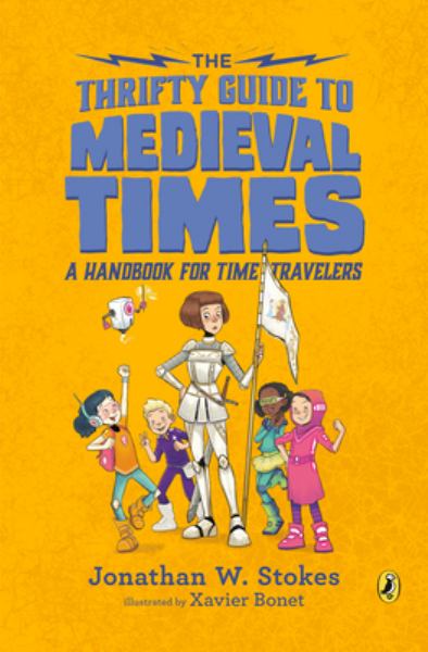 The thrifty guide to medieval times : a handbook for time travelers (Thrifty Guides: A Handbook For Time Travelers)