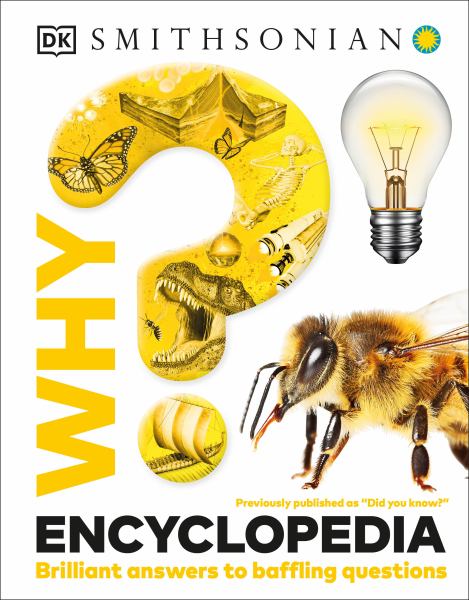 Why? encyclopedia : brilliant answers to baffling questions (Why? (DK))