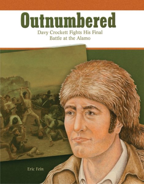 Outnumbered : Davy Crockett fights his final battle at the Alamo