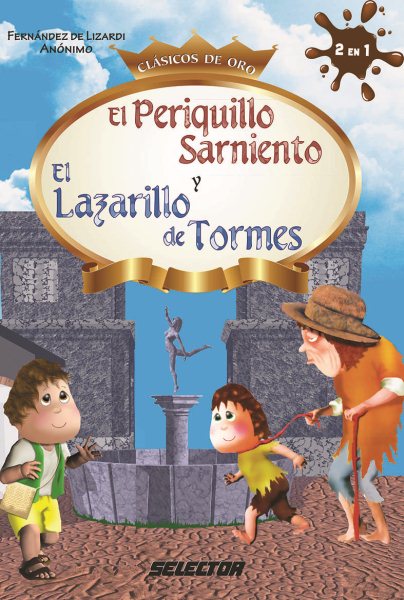 El Periquillo Sarniento ; y El Lazarillo de Tormes (Golden Classics (2 in 1))