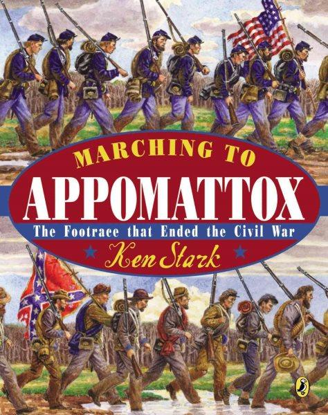 Marching to Appomattox --the footrace that ended the Civil War