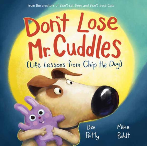 Don't lose Mr. Cuddles : (life lessons from Chip the dog) (Life Lessons from Chip the Dog)