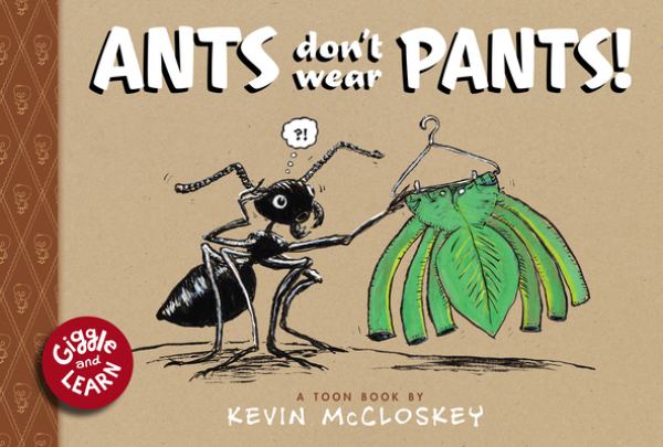 Ants don't wear pants! (Toon into Reading Level 1: Giggle and Learn)