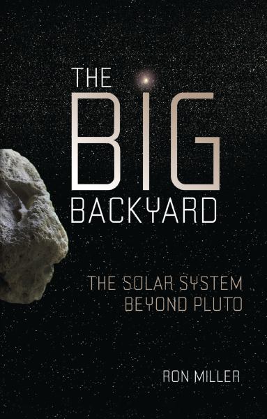 The big backyard : the solar system beyond Pluto