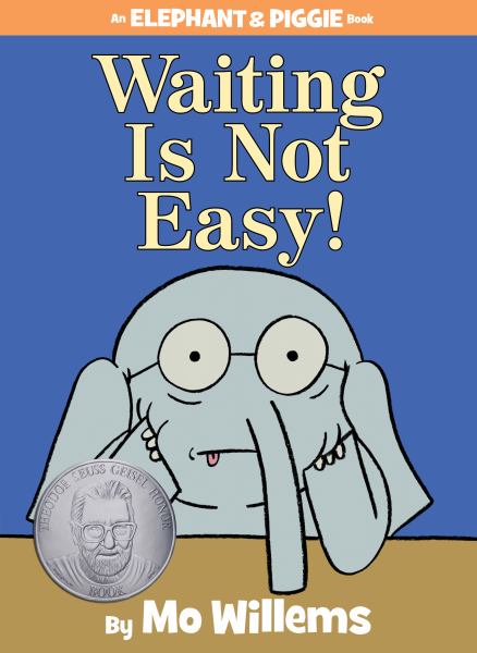 Waiting is not easy! (Elephant & Piggie)