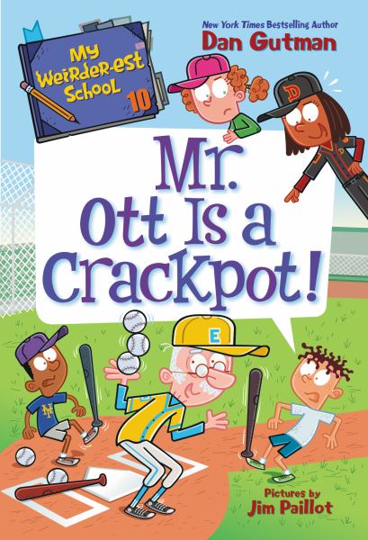Mr. Ott is a crackpot! (My Weirder-est School, Book 10)