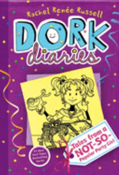 Tales from a not-so-popular party girl (Dork Diaries, Book 2)