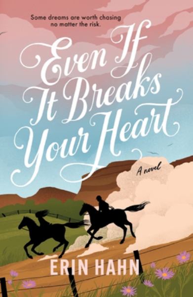 Even if it breaks your heart
